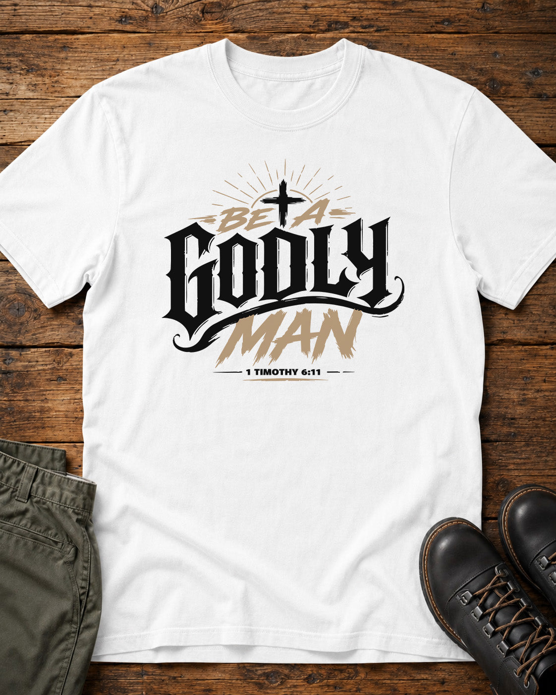 Be a Godly Man Christian T-Shirt – 1 Timothy 6:11 Men's Faith Tee