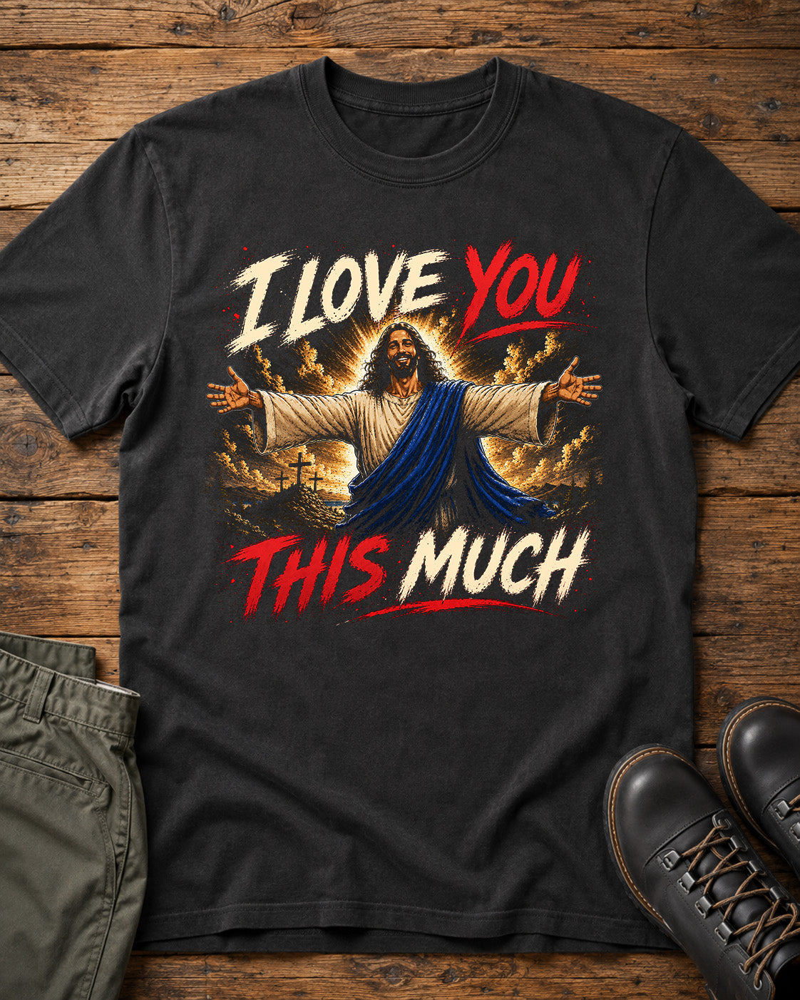 "I Love You This Much" Jesus Christian T-Shirt